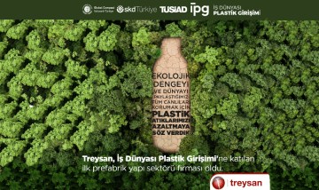 Treysan İş Dünyası Plastik Girişimi’ne katılan ilk prefabrik yapı...